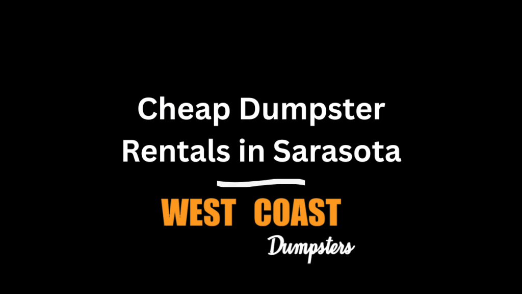 Cheap Dumpster Rentals in Sarasota